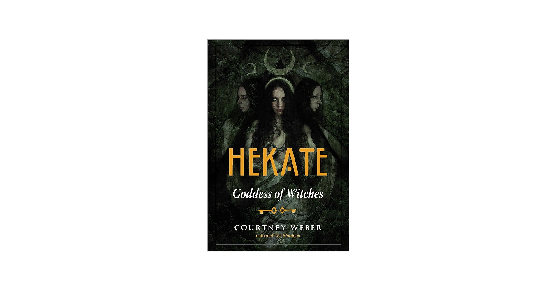 Hekate: Goddess of Witches by Courtney Weber